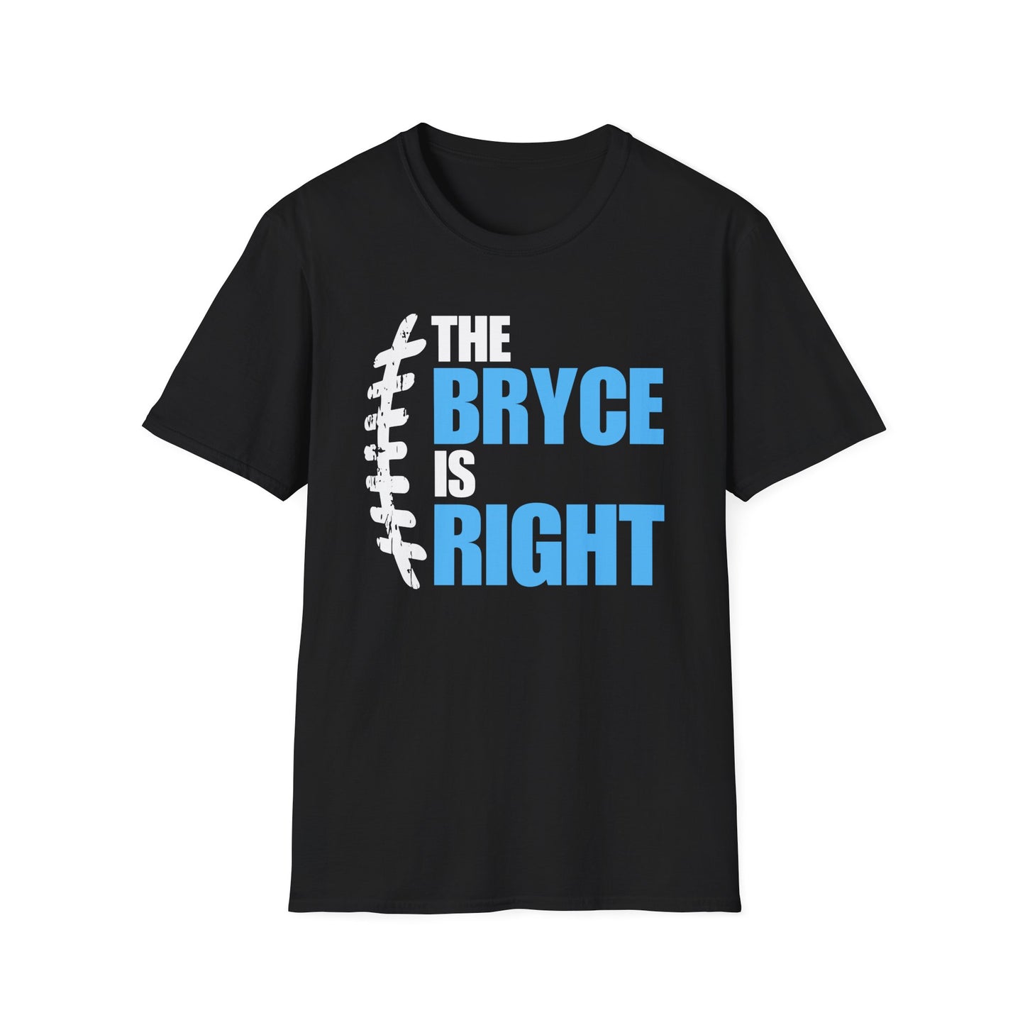 The Bryce is Right T-Shirt